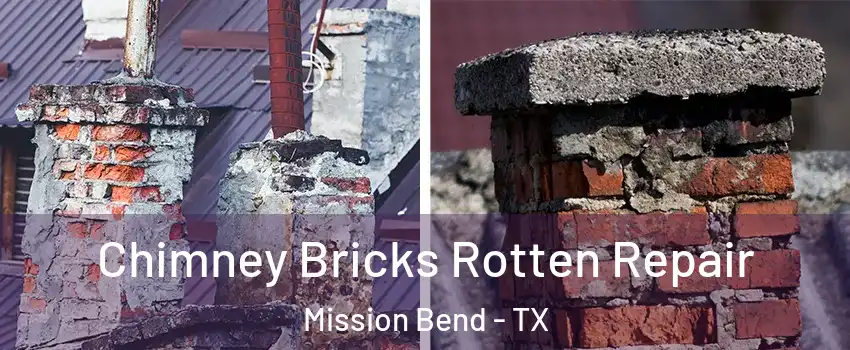  Chimney Bricks Rotten Repair Mission Bend - TX