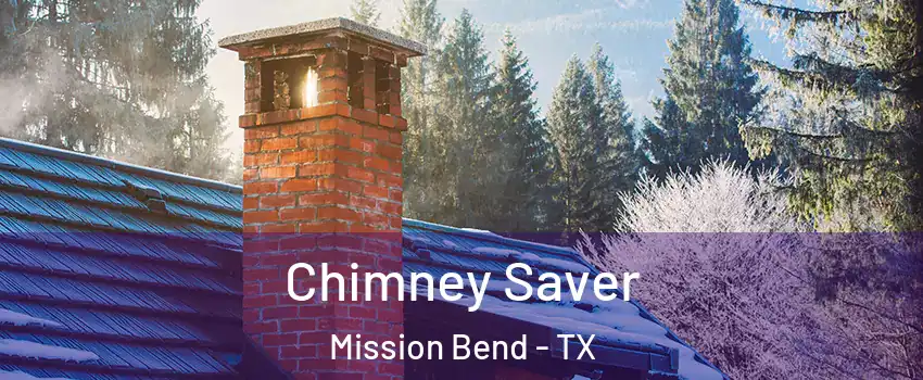  Chimney Saver Mission Bend - TX