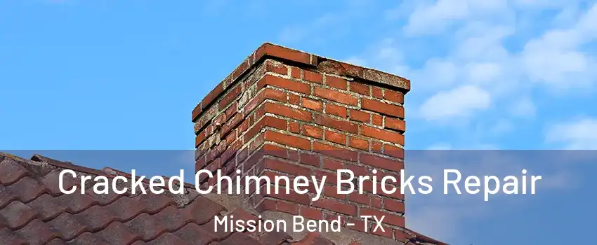  Cracked Chimney Bricks Repair Mission Bend - TX