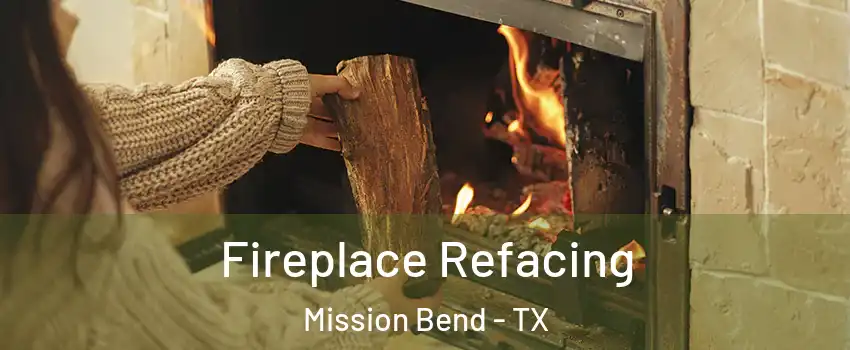  Fireplace Refacing Mission Bend - TX