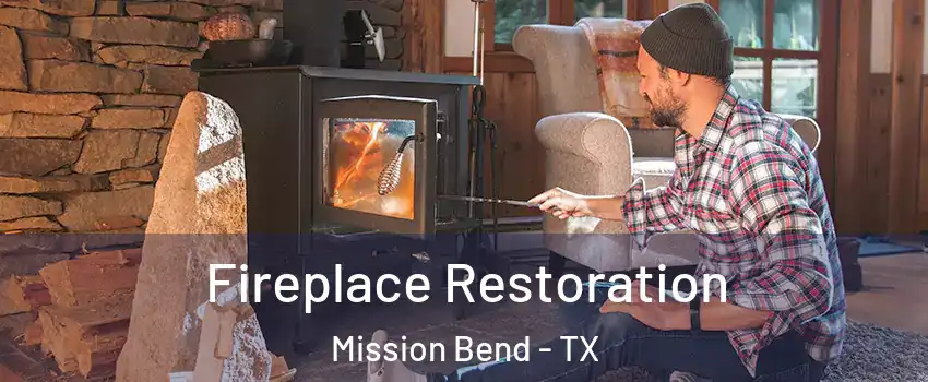  Fireplace Restoration Mission Bend - TX