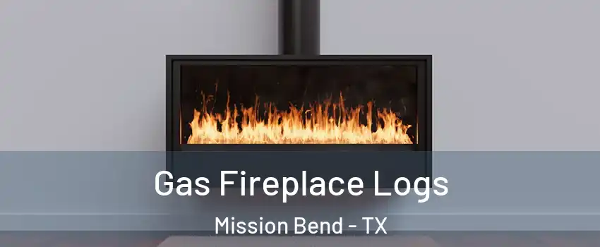  Gas Fireplace Logs Mission Bend - TX