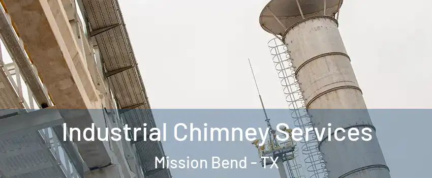  Industrial Chimney Services Mission Bend - TX